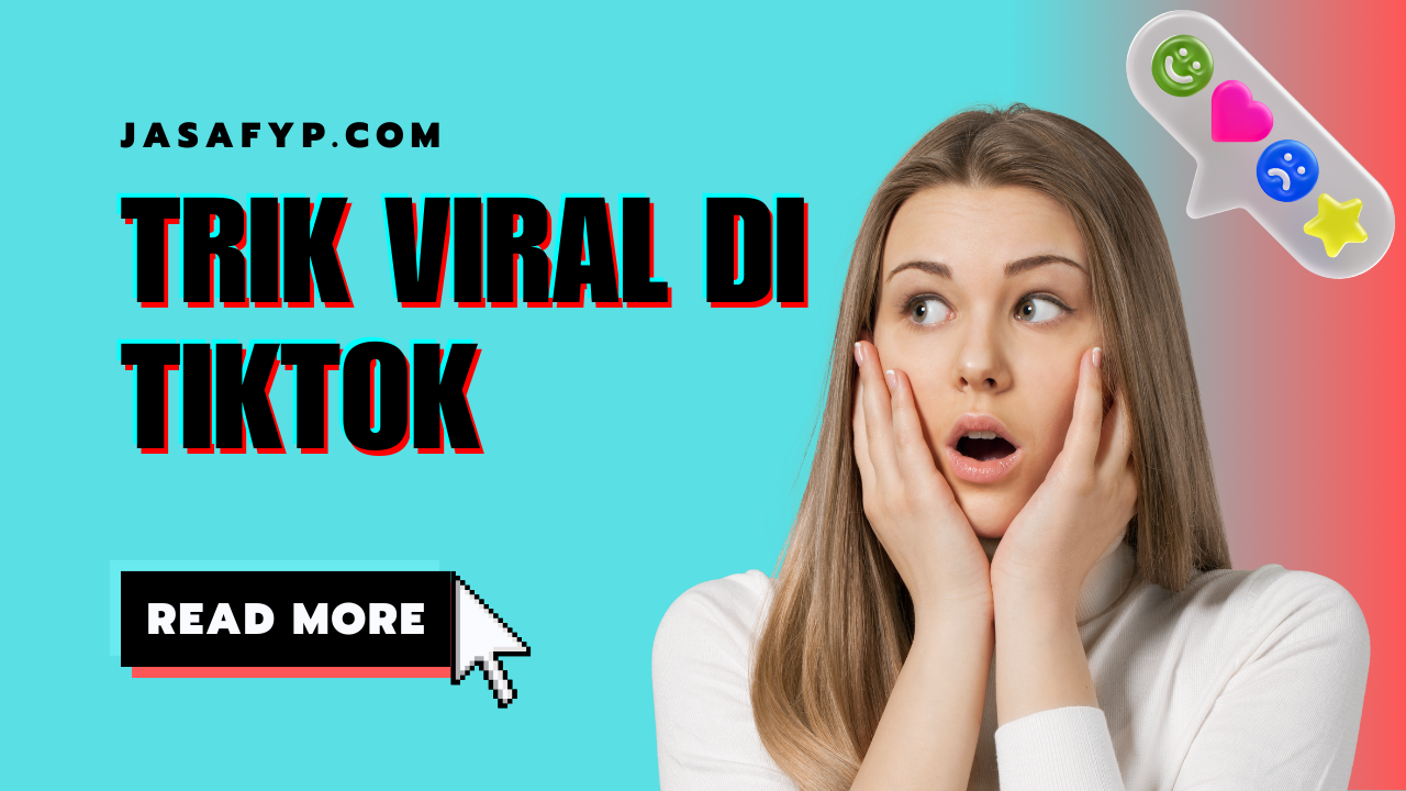 Mau Viral Dan Popular Di TikTok? Ini Dia Triknya