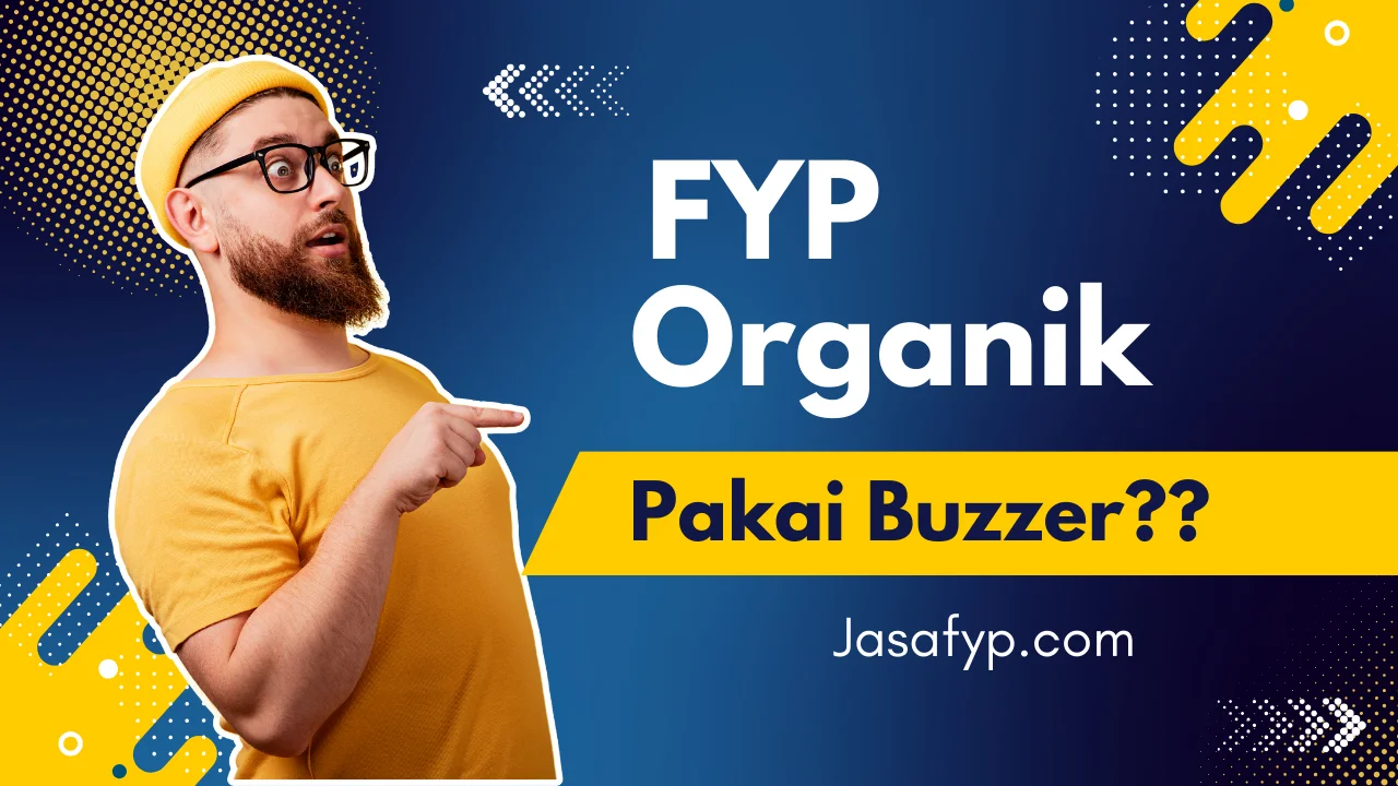 Cara Kerja Jasa Buzzer Membantu FYP TikTok