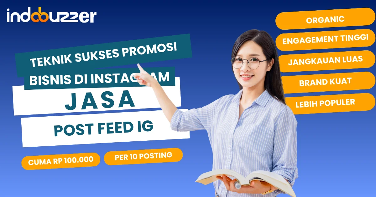 Teknik Promosi Di Instagram Dari Jasa Post Feed Indobuzzer.com