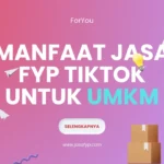 manfaat jasa fyp tiktok untuk umkm