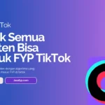 tidak semua konten bisa masuk fyp