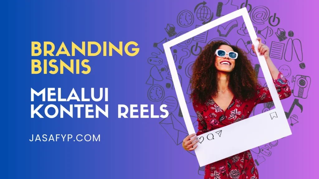 branding melalui konten reels